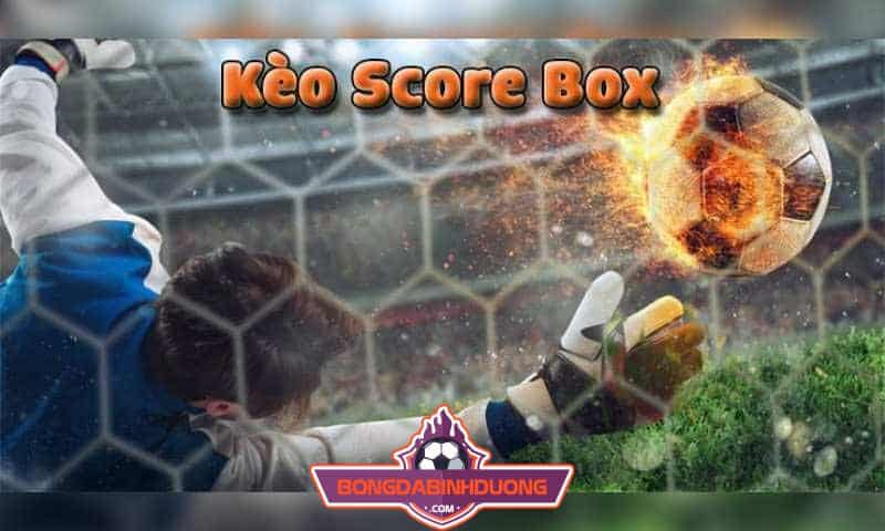 Có rất nhiều loại kèo score box hấp dẫn để cho người chơi lựa chọn